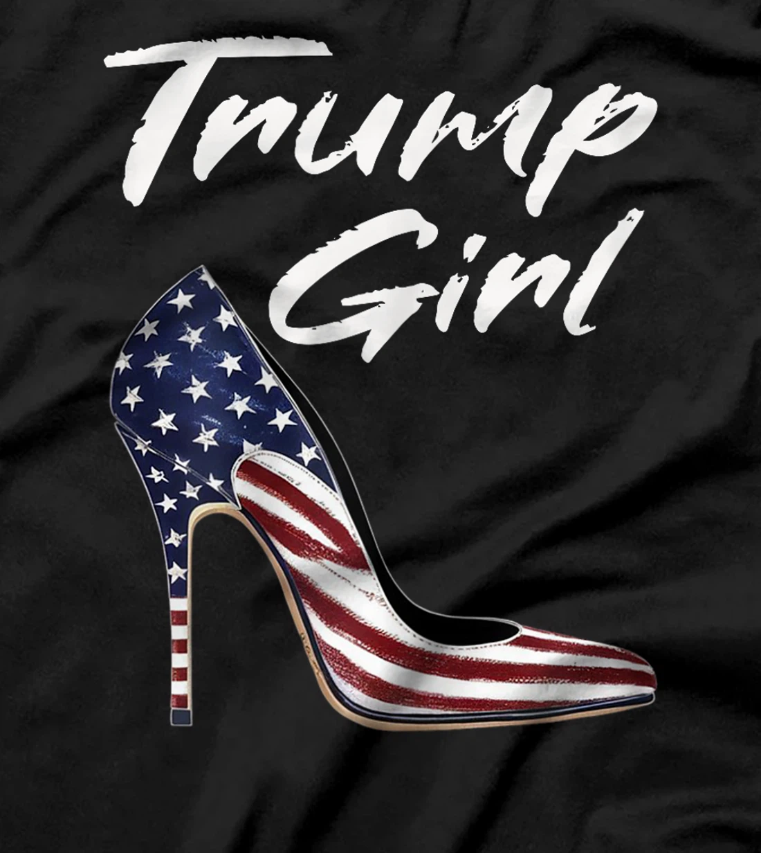 Womens Funny Trump Election, Trump Girl Heel Shoe T-Shirt