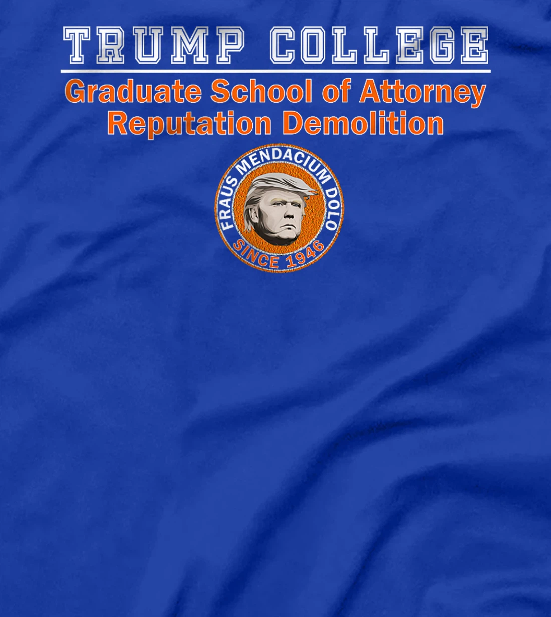 Womens Anti Trump - Trump College - Attorney Reputation Demolition T-Shirt