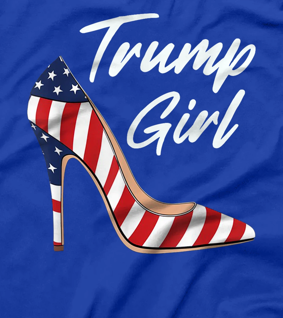 Womens Funny Trump Election, Trump Girl Heel Shoe T-Shirt