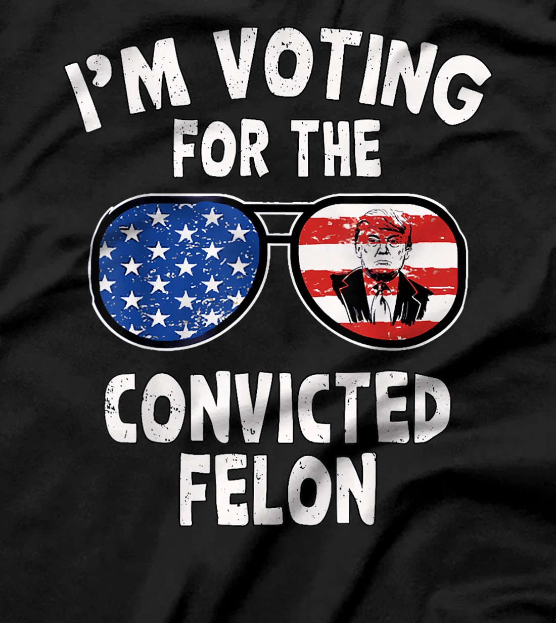 Trump 2024 Convicted Felon, I'm Voting Convicted Felon 2024 T-Shirt