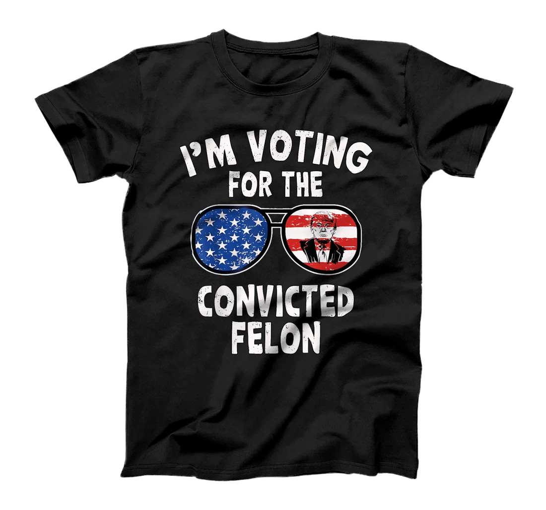 Trump 2024 Convicted Felon, I'm Voting Convicted Felon 2024 T-Shirt
