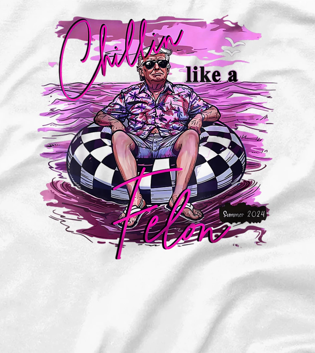 Womens Chillin Like A Felon Retro Summer Pink Funny Trump 2024 T-Shirt