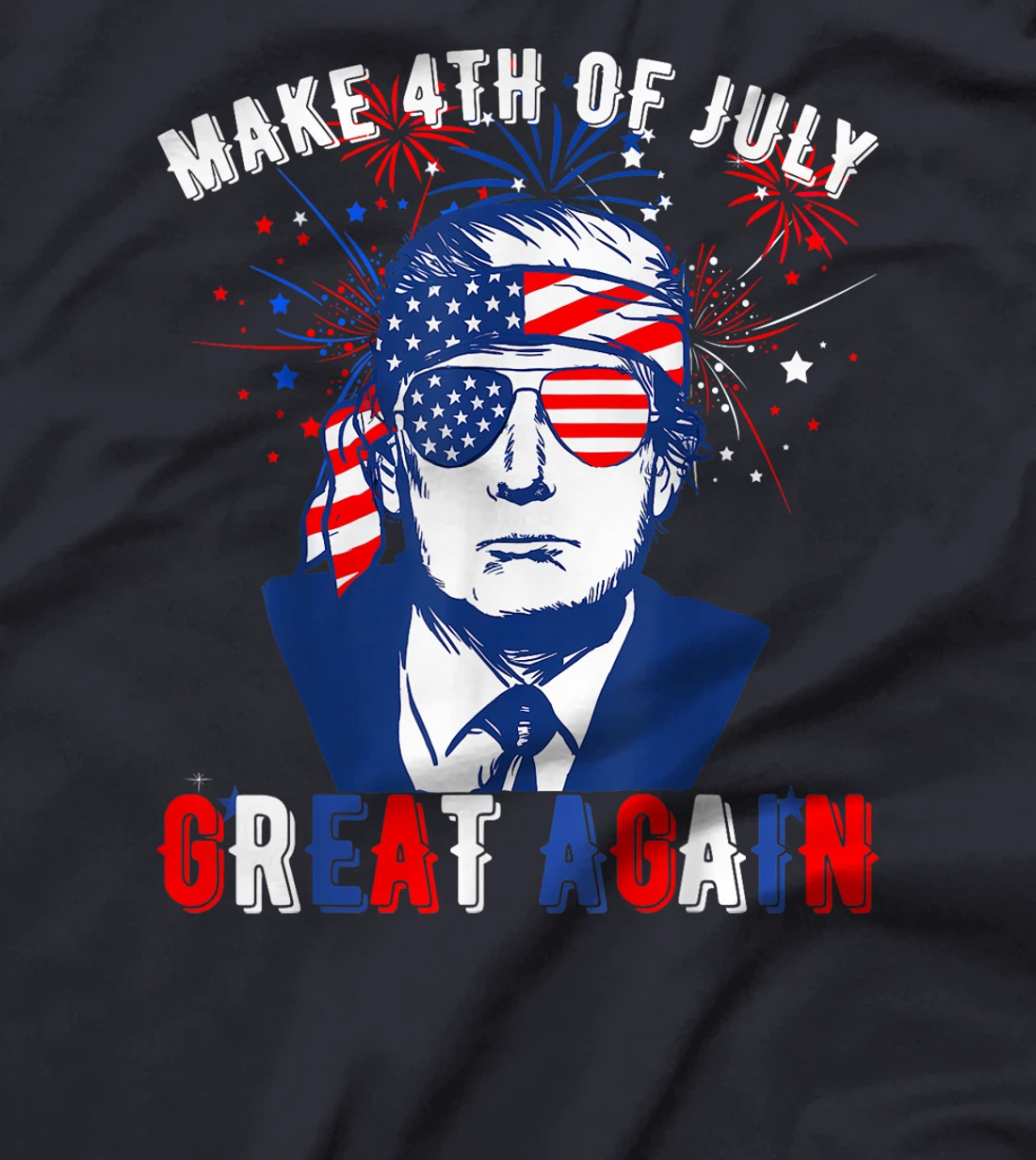 Donald Trump Patriotic Firework Make 4th Of July Great Again T-Shirt