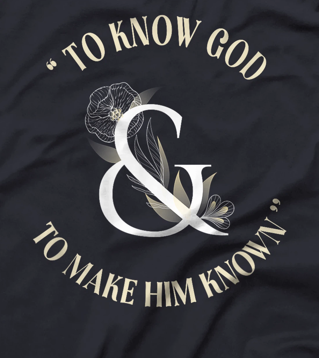 To Know God and make him known CC tutor T-Shirt