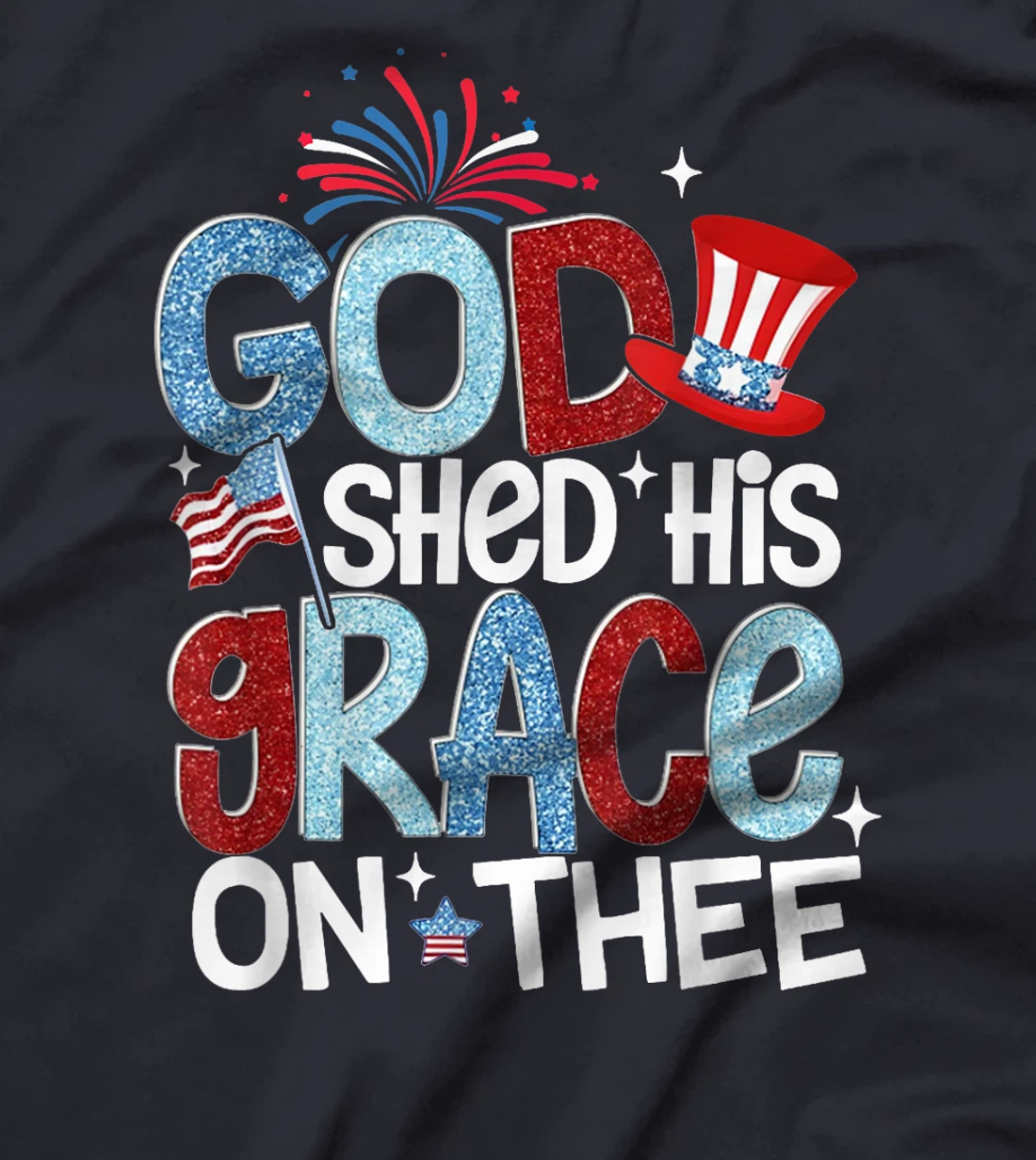 America God Shed His Grace on Thee 4th of July Men Women Kid T-Shirt