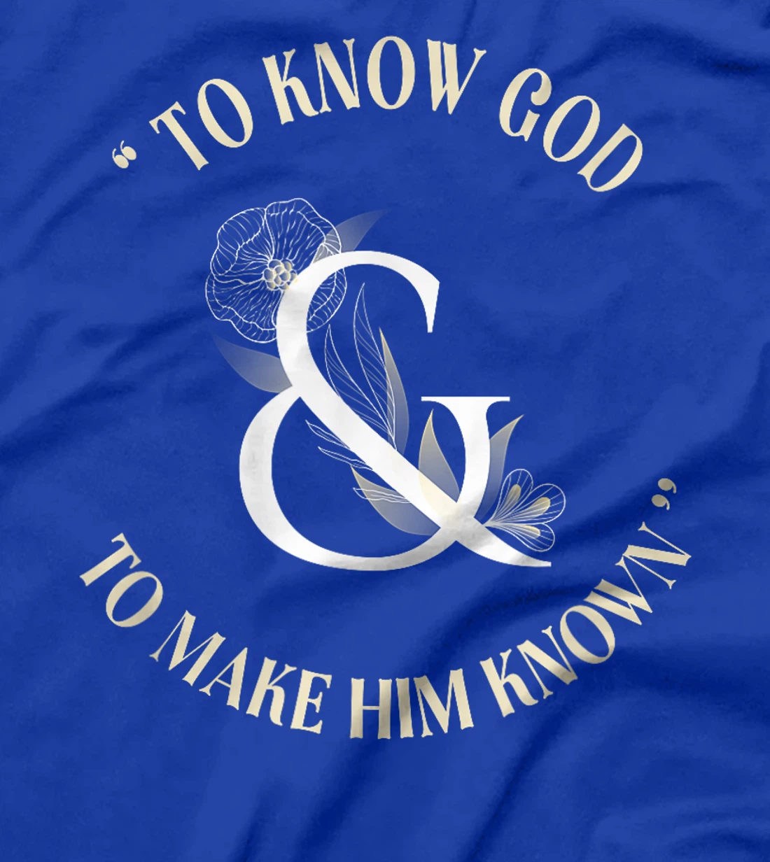 To Know God and make him known CC tutor T-Shirt