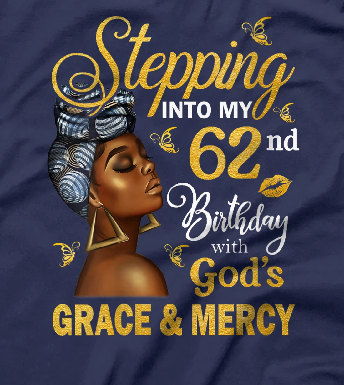 Stepping Into My 62nd Birthday With God's Grace & Mercy Bday T-Shirt