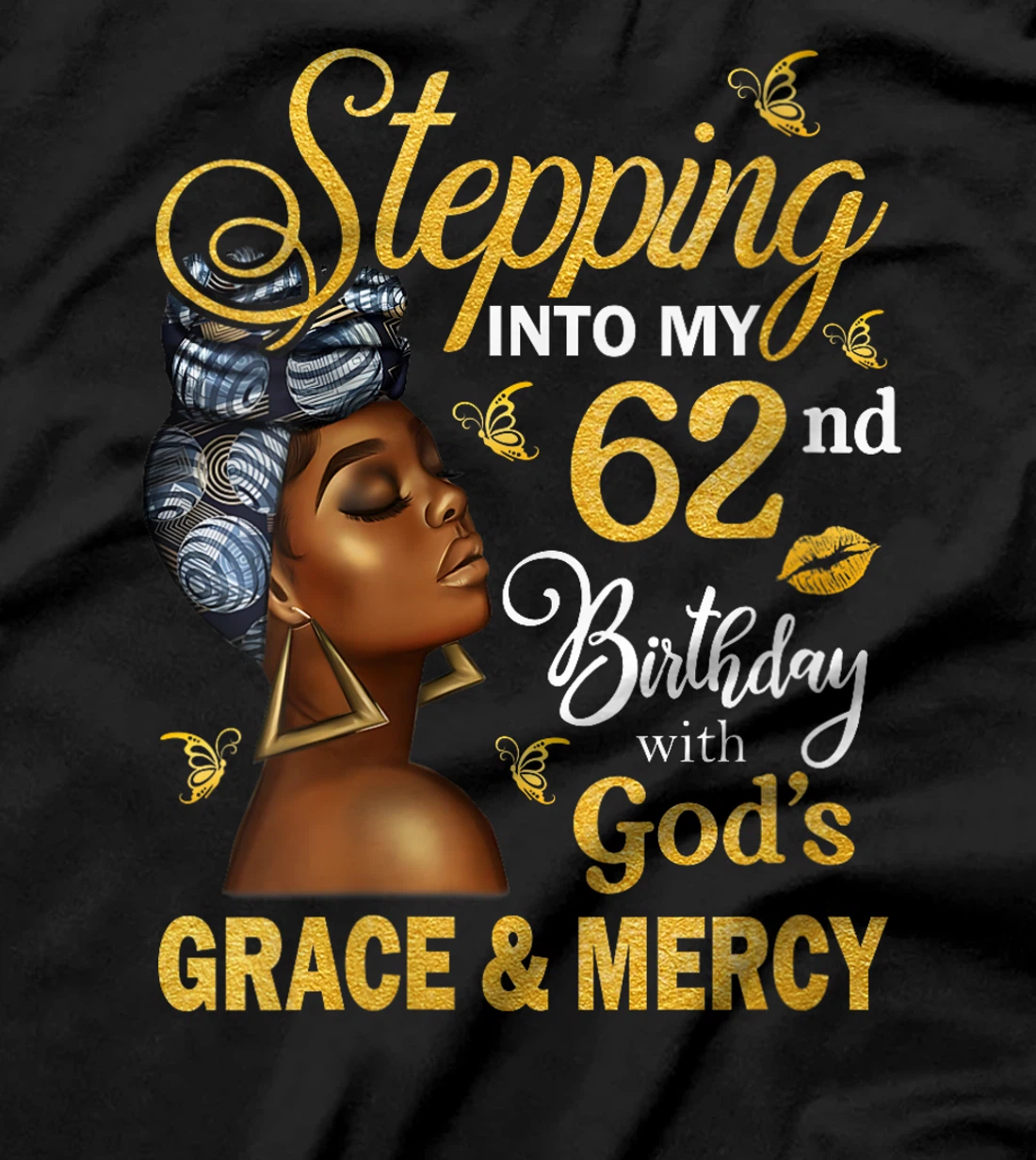 Stepping Into My 62nd Birthday With God's Grace & Mercy Bday T-Shirt