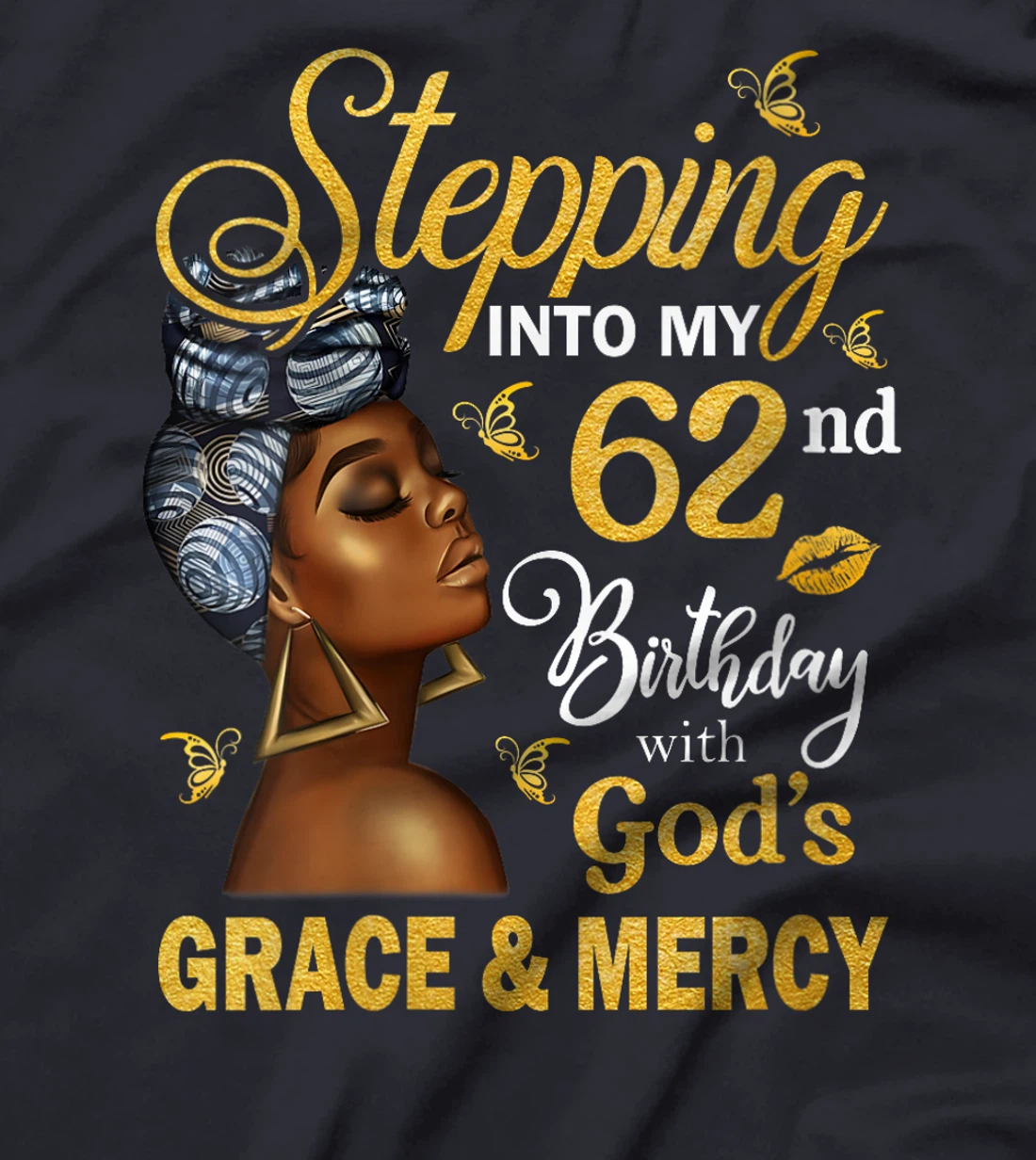 Stepping Into My 62nd Birthday With God's Grace & Mercy Bday T-Shirt