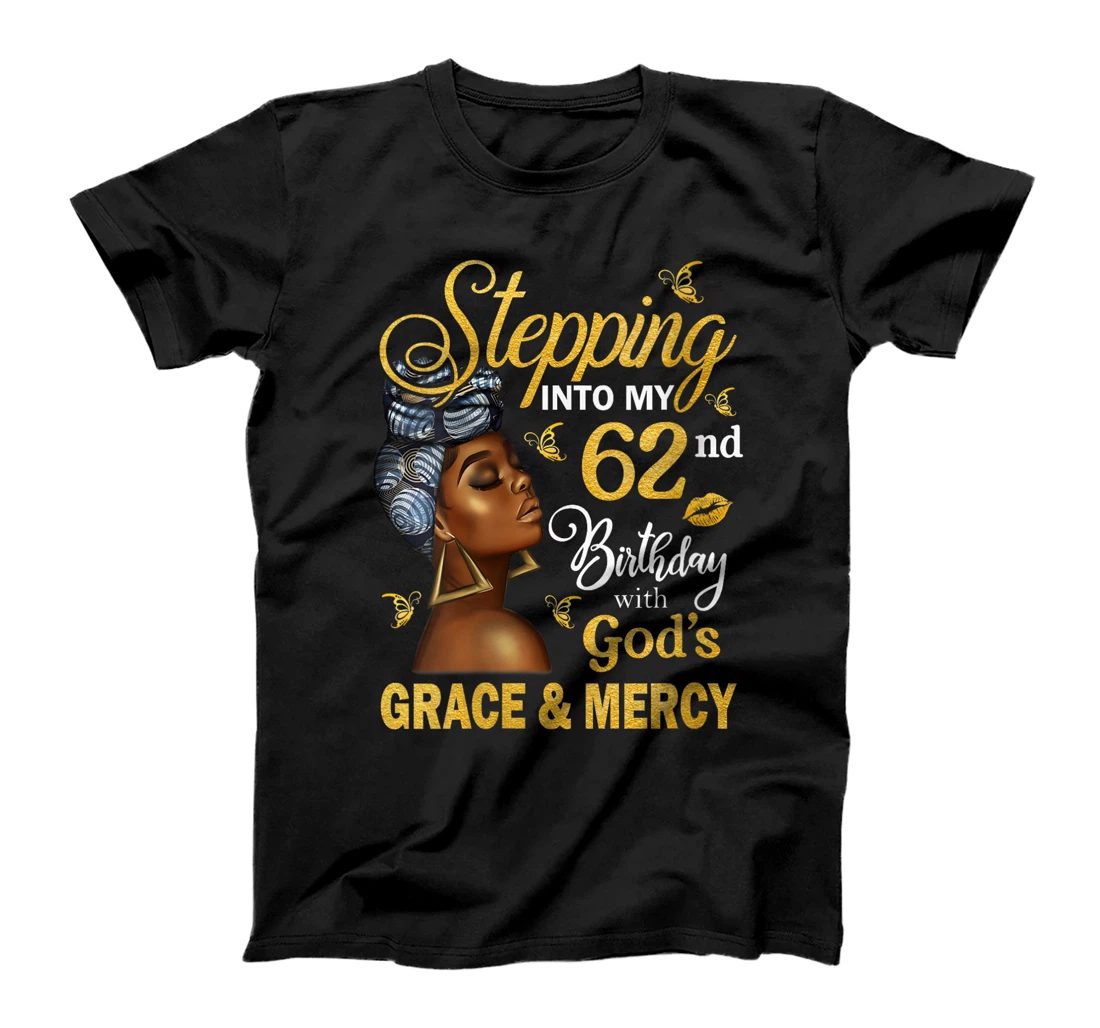Stepping Into My 62nd Birthday With God's Grace & Mercy Bday T-Shirt