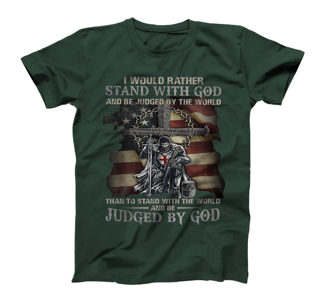 I would rather stand with God T-Shirt