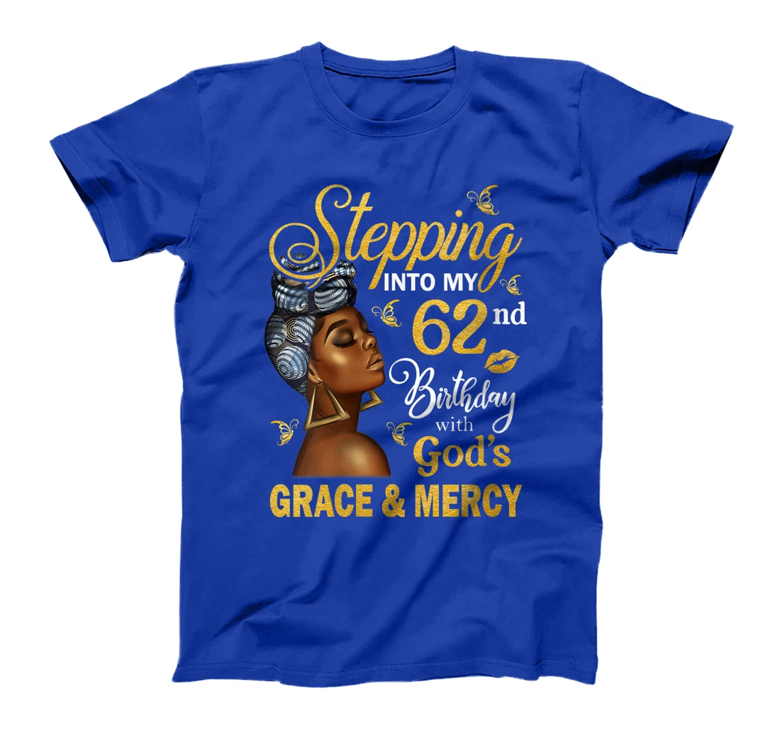 Stepping Into My 62nd Birthday With God's Grace & Mercy Bday T-Shirt