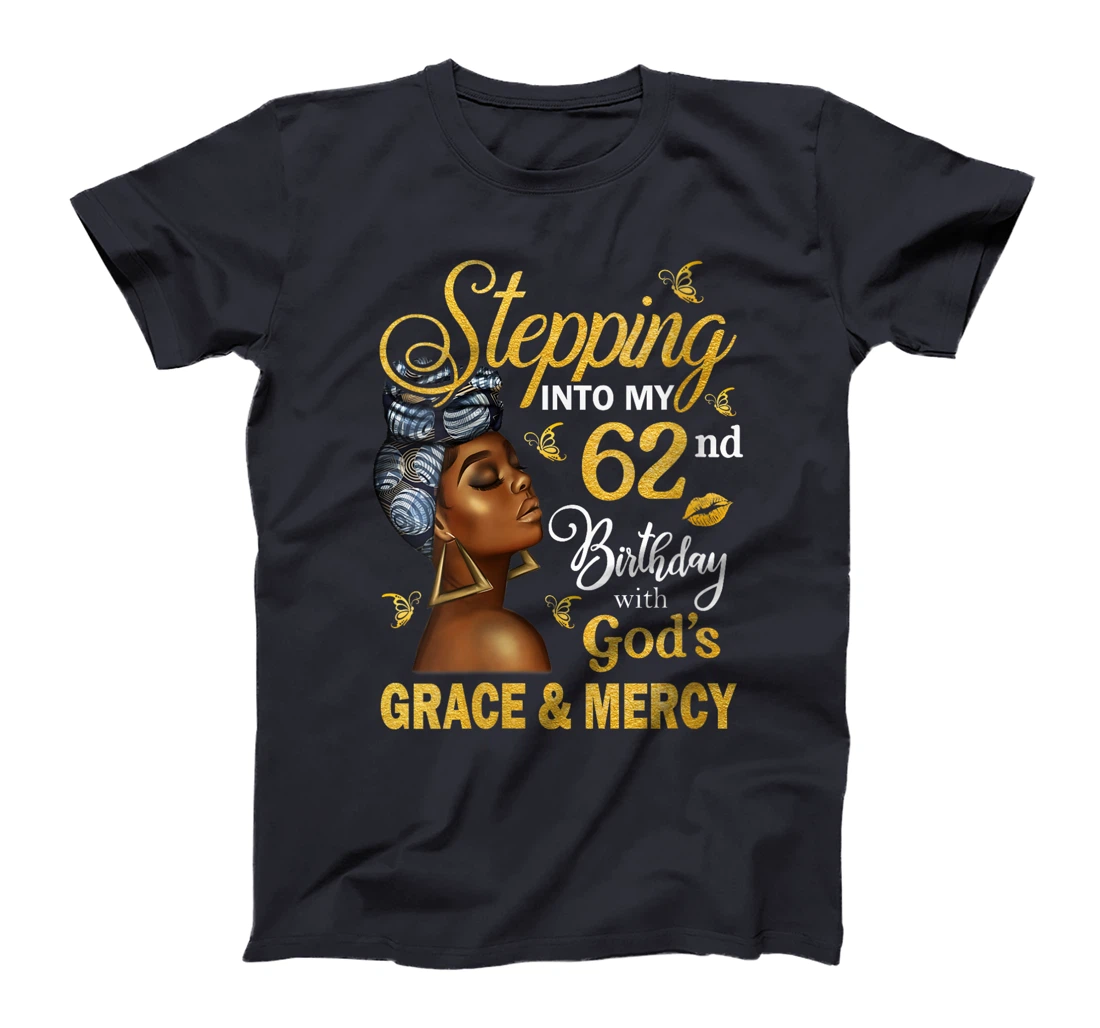 Stepping Into My 62nd Birthday With God's Grace & Mercy Bday T-Shirt