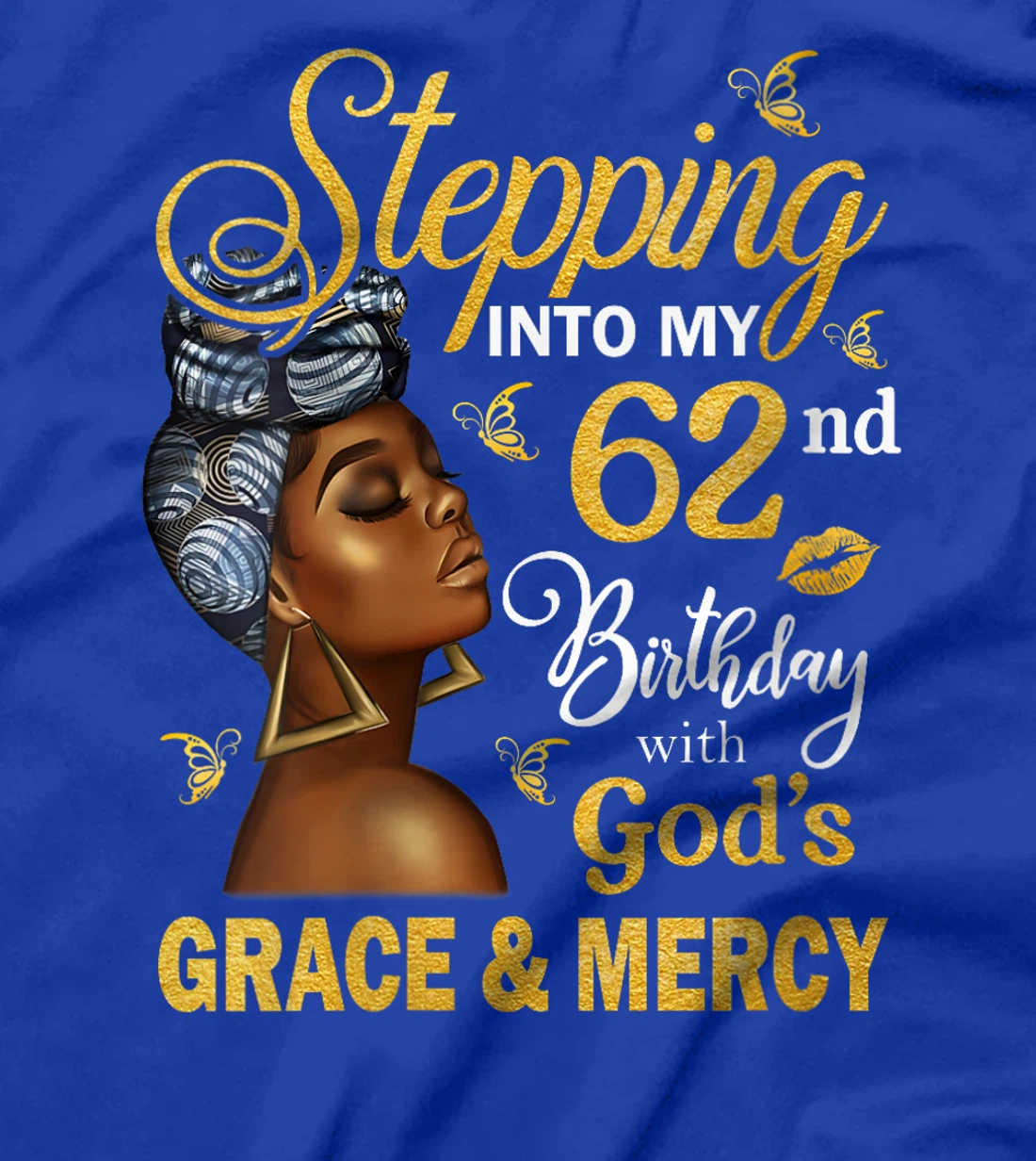 Stepping Into My 62nd Birthday With God's Grace & Mercy Bday T-Shirt