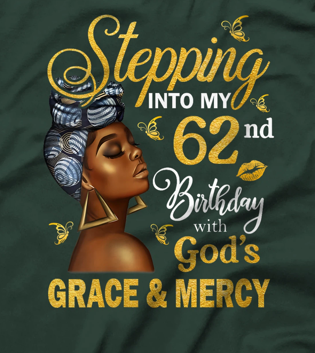 Stepping Into My 62nd Birthday With God's Grace & Mercy Bday T-Shirt
