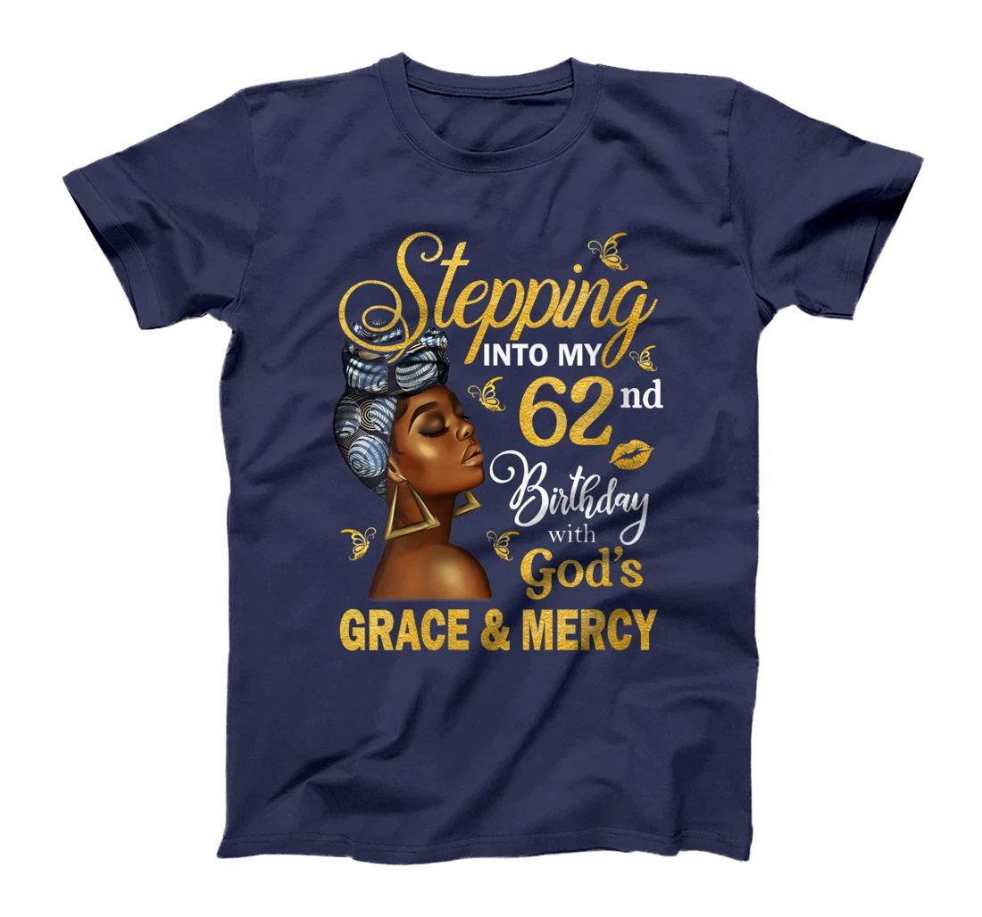 Stepping Into My 62nd Birthday With God's Grace & Mercy Bday T-Shirt