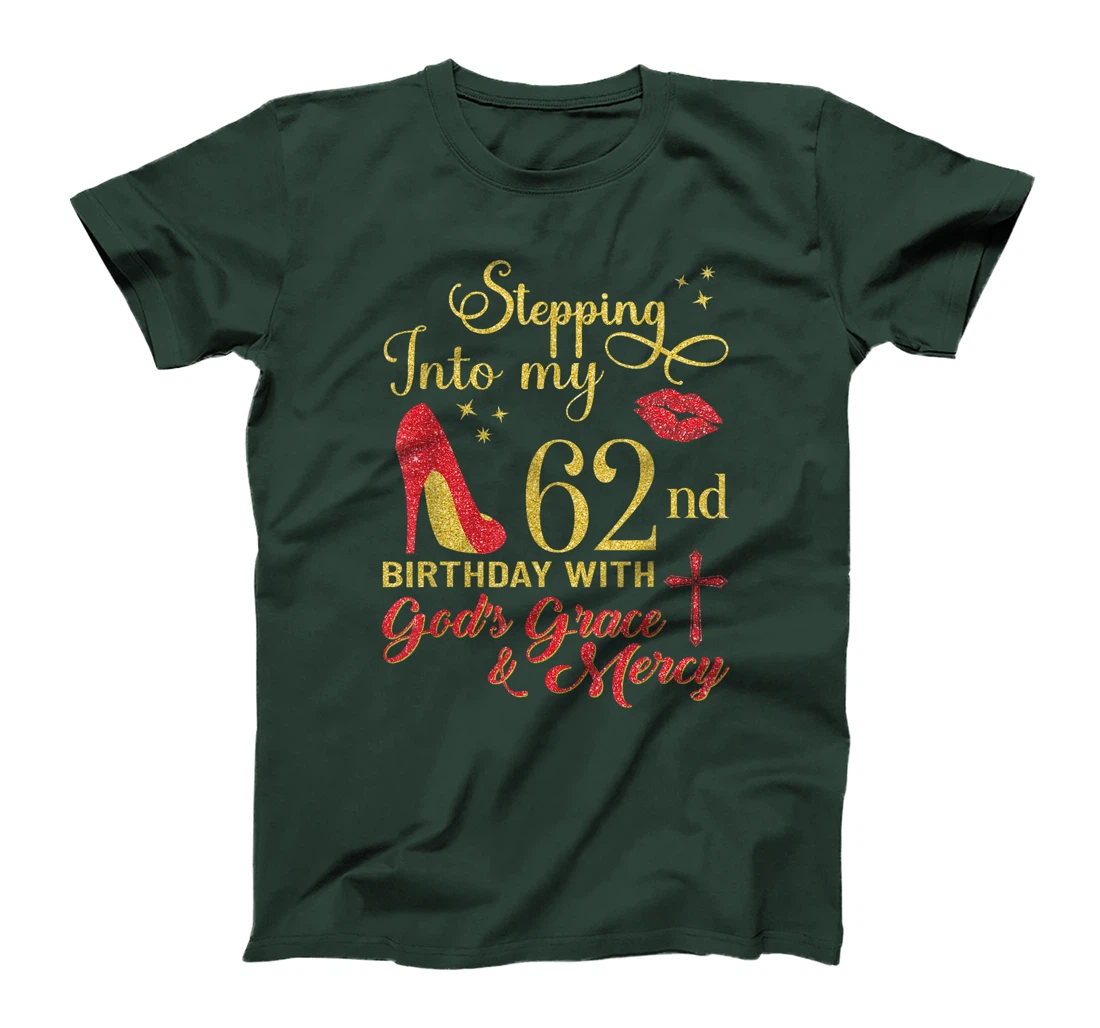 Stepping Into My 62nd Birthday With God's Grace - Mercy T-Shirt