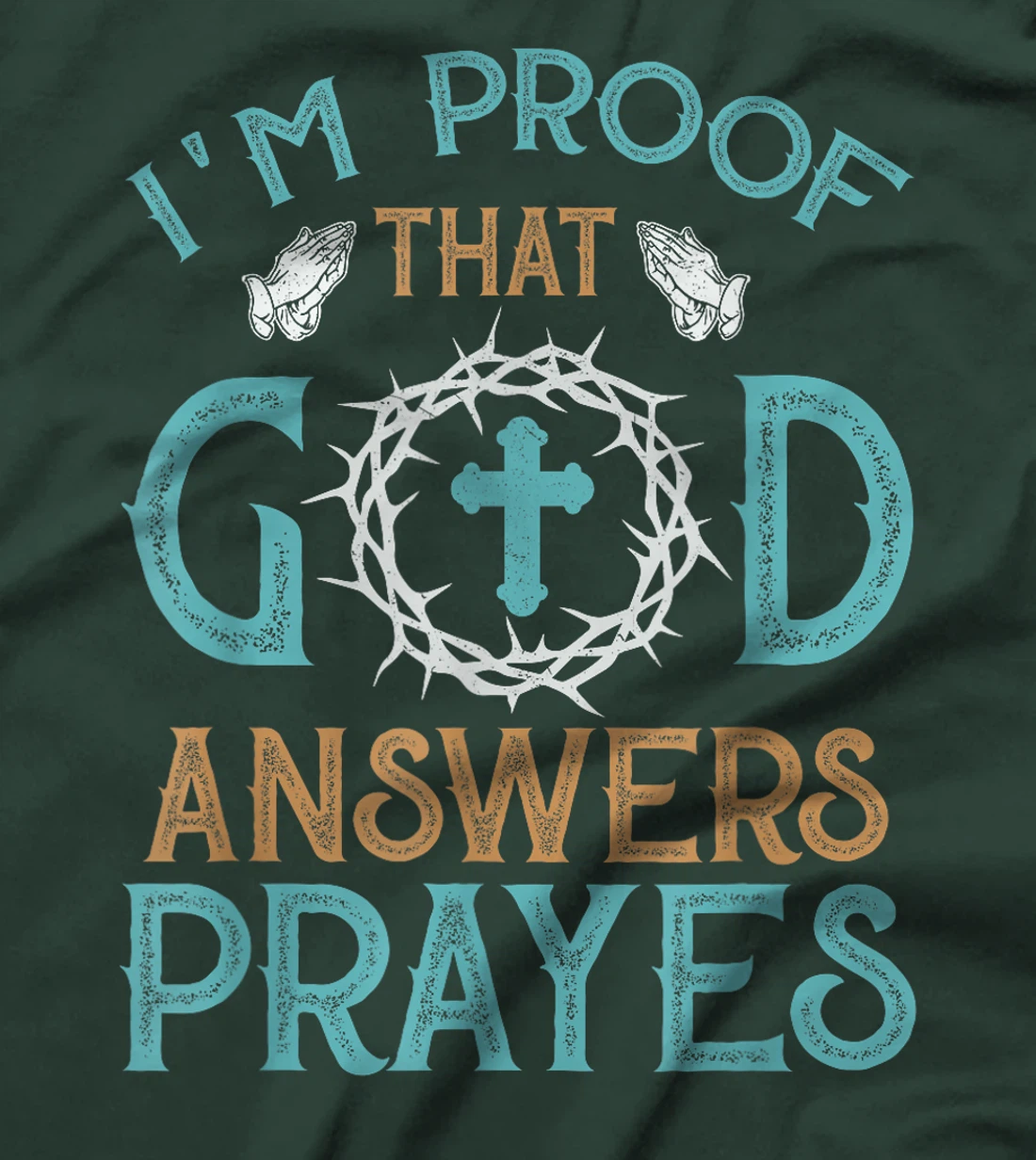 I'm Proof That God Answers Prayers Family Christian T-Shirt