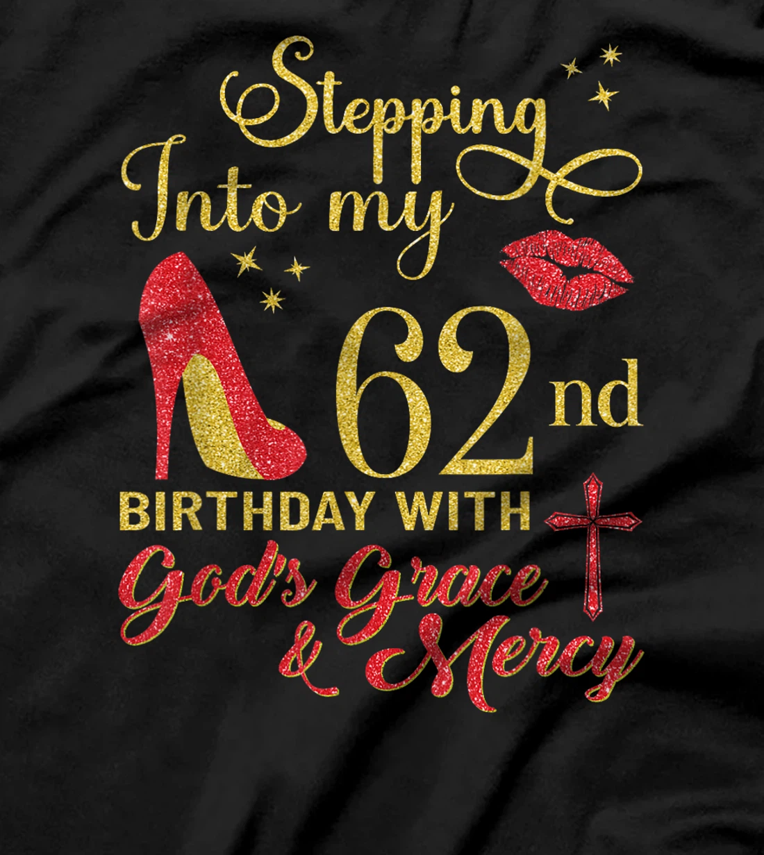 Stepping Into My 62nd Birthday With God's Grace - Mercy T-Shirt