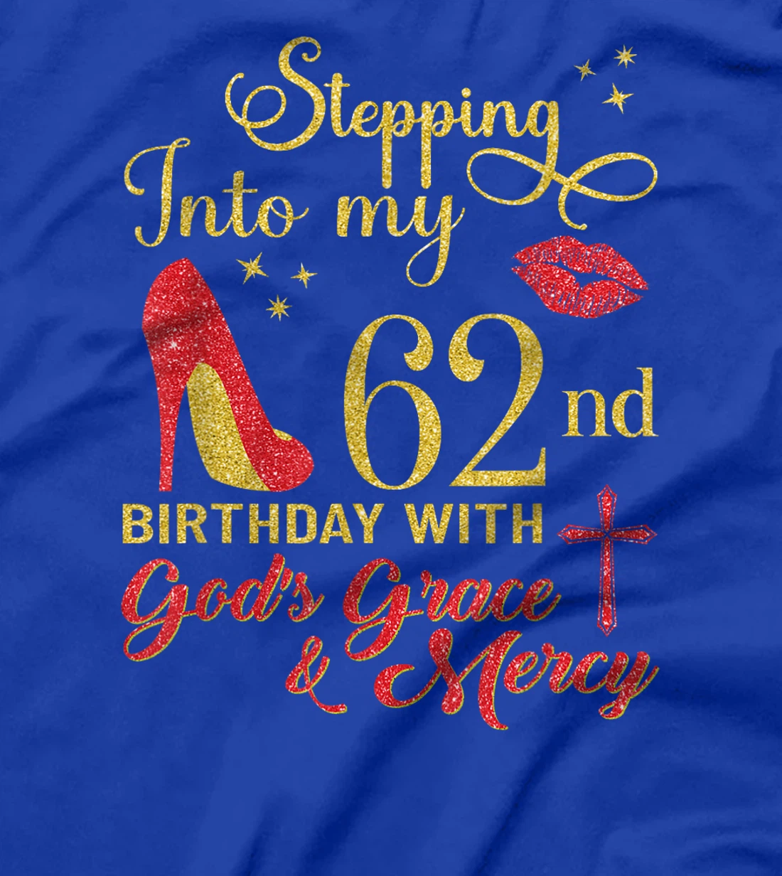 Stepping Into My 62nd Birthday With God's Grace - Mercy T-Shirt