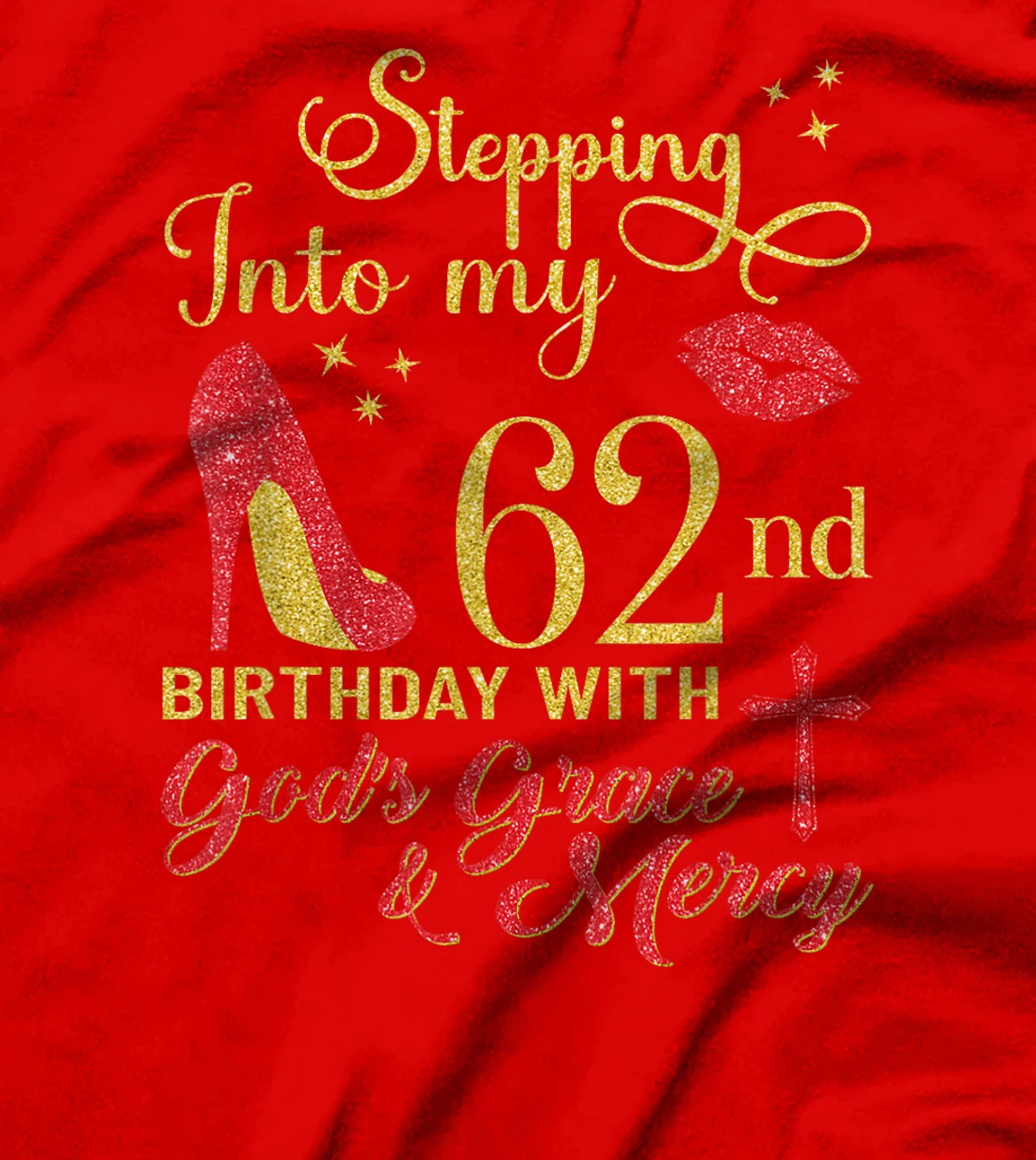 Stepping Into My 62nd Birthday With God's Grace - Mercy T-Shirt