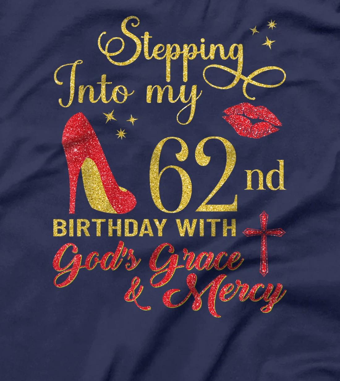 Stepping Into My 62nd Birthday With God's Grace - Mercy T-Shirt
