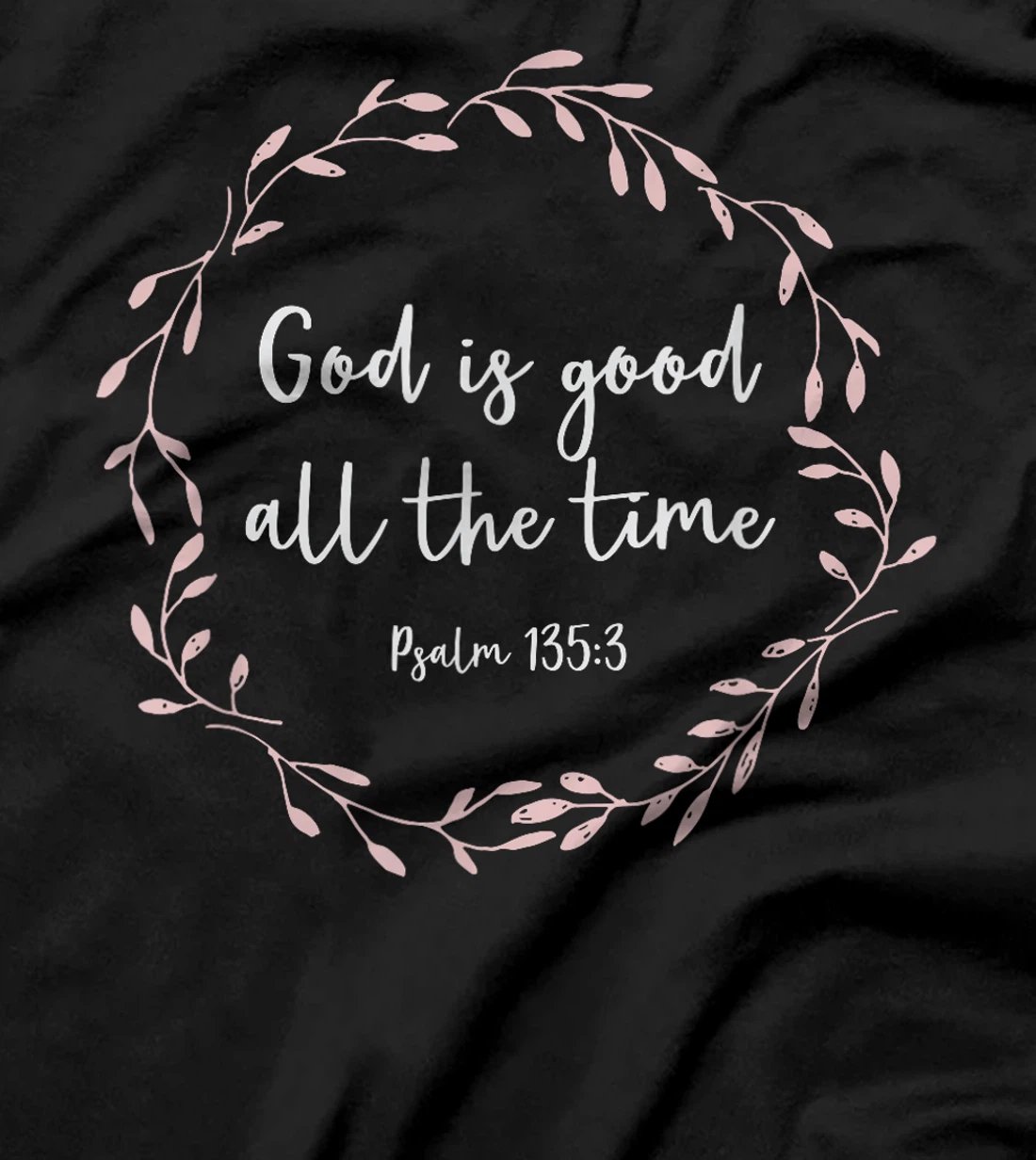 Christian Gift for Women - God Is Good All The Time T-Shirt