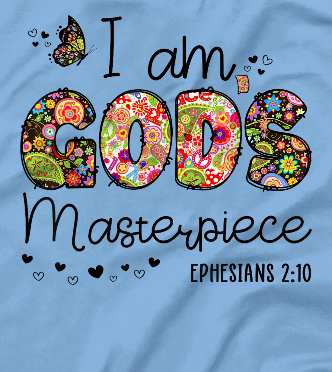 I’m God's Masterpiece Christian Faith Bible Jesus God Prayer T-Shirt