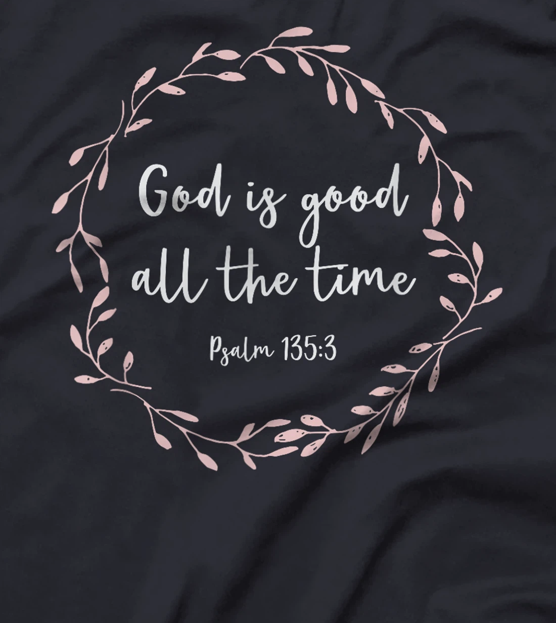 Christian Gift for Women - God Is Good All The Time T-Shirt