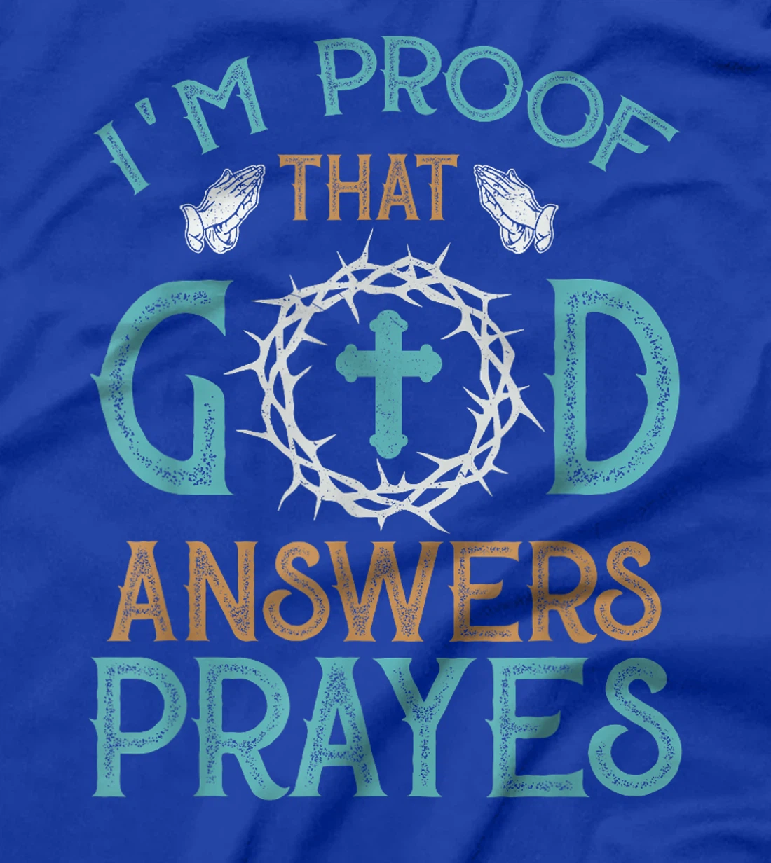 I'm Proof That God Answers Prayers Family Christian T-Shirt
