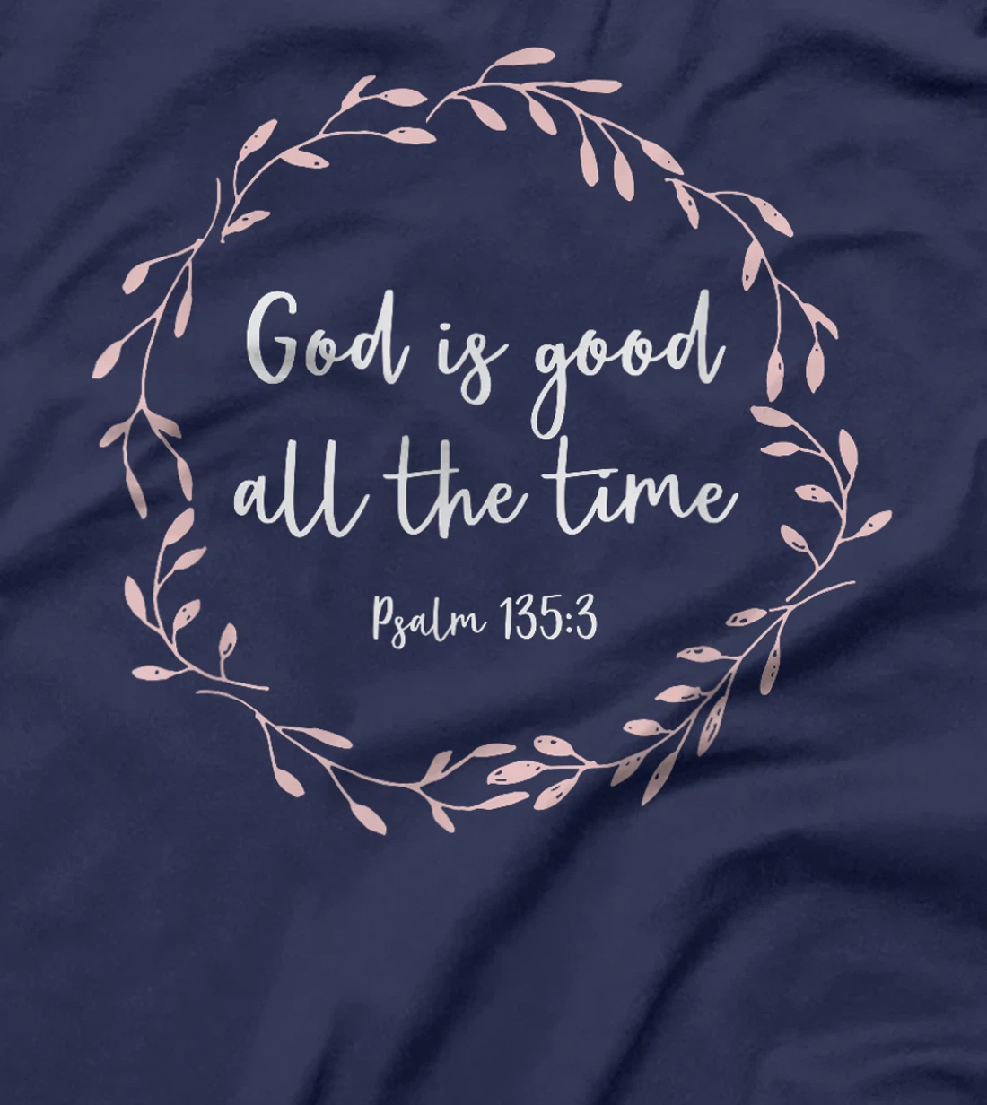 Christian Gift for Women - God Is Good All The Time T-Shirt