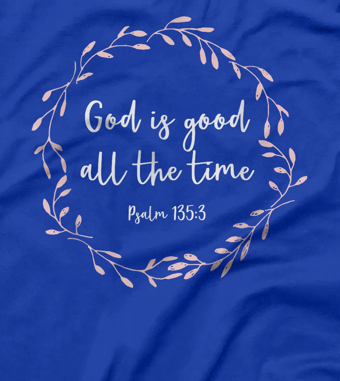 Christian Gift for Women - God Is Good All The Time T-Shirt