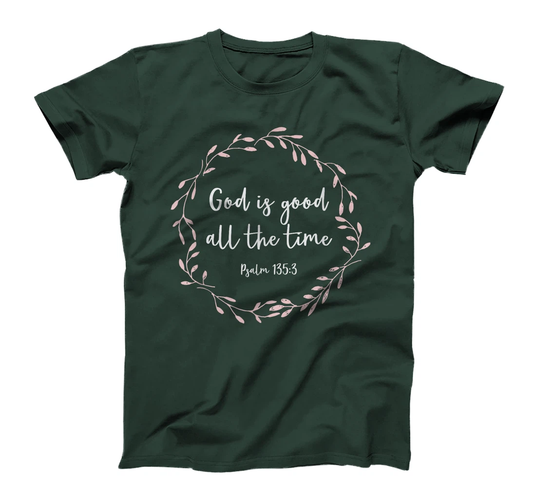 Christian Gift for Women - God Is Good All The Time T-Shirt