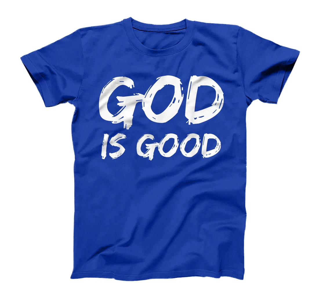 Bold Christian Worship Quote Men's Church Saying God is Good T-Shirt