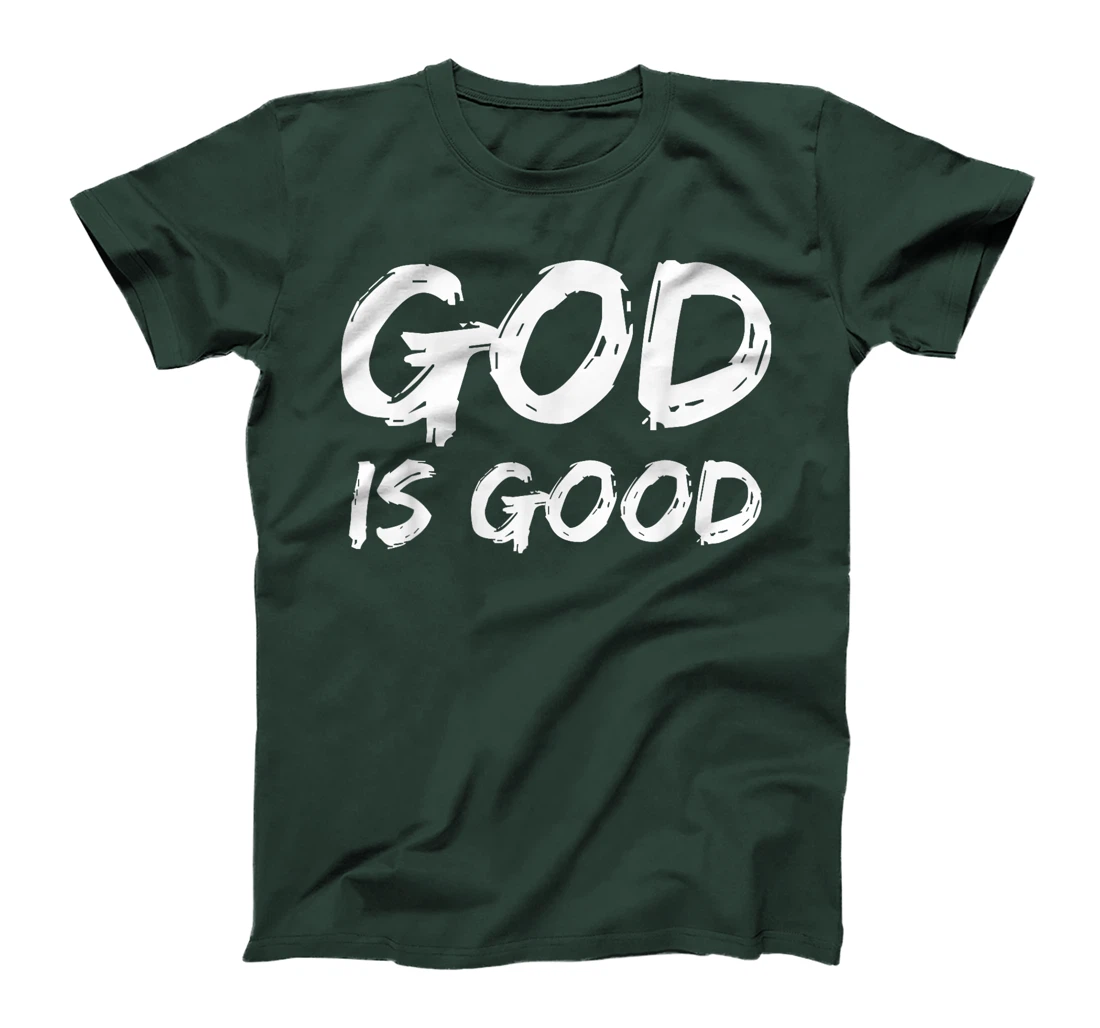Bold Christian Worship Quote Men's Church Saying God is Good T-Shirt