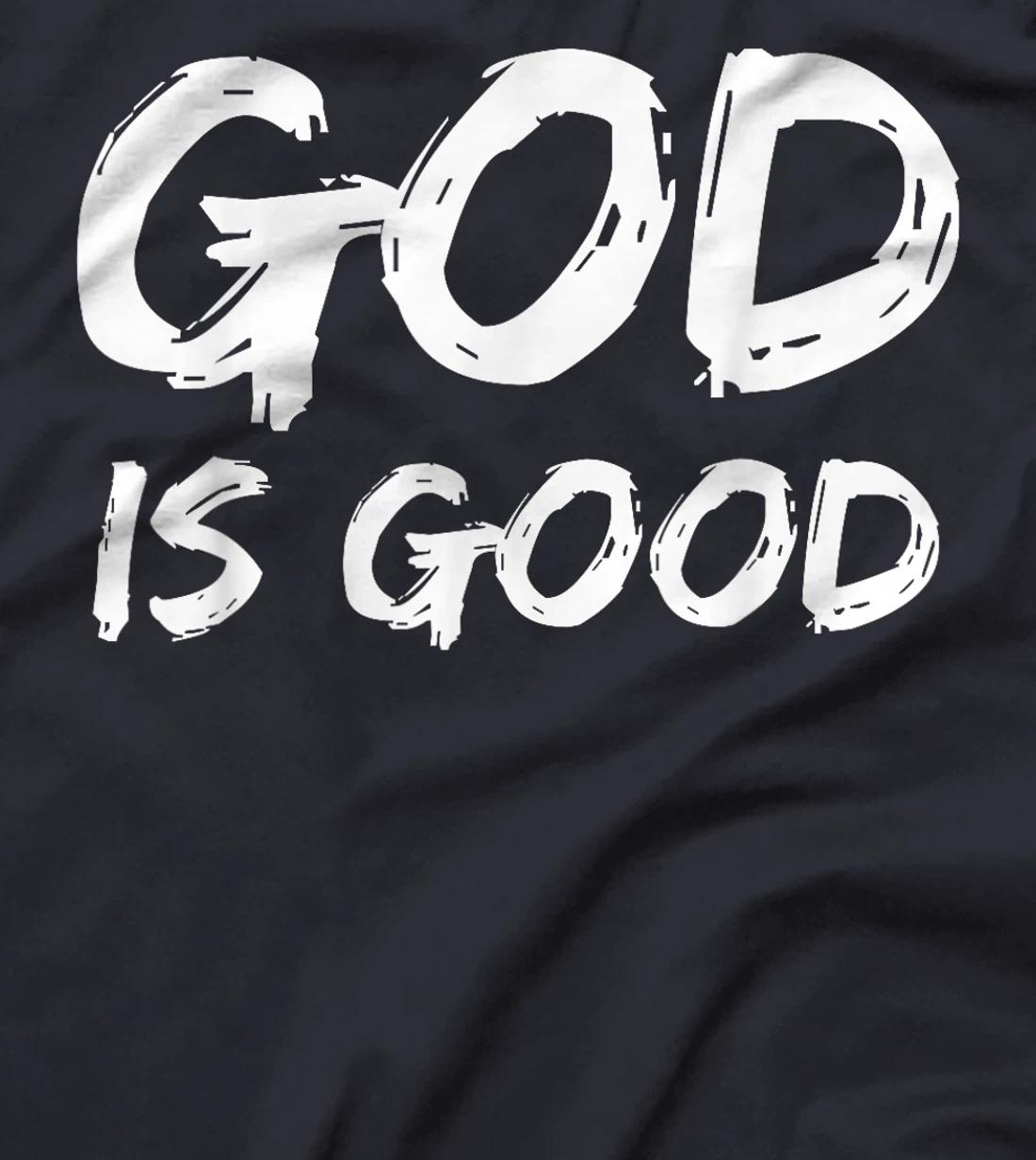 Bold Christian Worship Quote Men's Church Saying God is Good T-Shirt