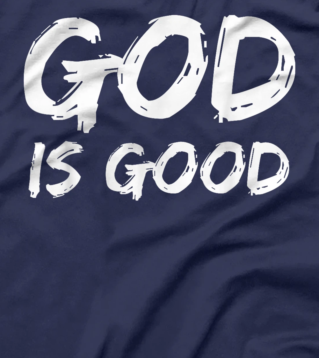 Bold Christian Worship Quote Men's Church Saying God is Good T-Shirt