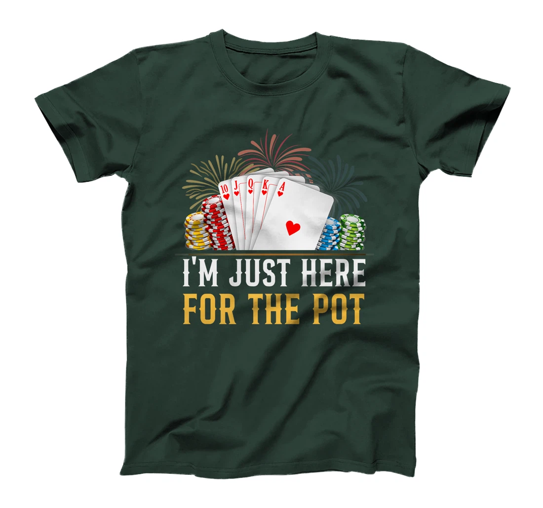 Poker Player I'M JUST HERE FOR THE POT Funny Texas Holdem Premium T-Shirt