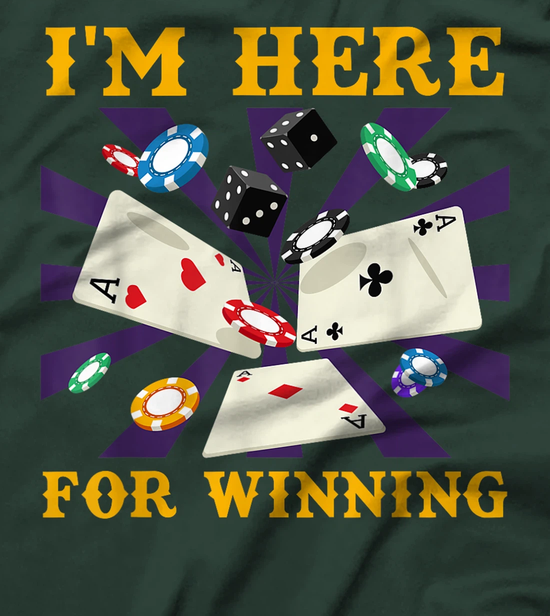Poker Tournament I'M HERE FOR WINNING Funny Texas Holdem T-Shirt