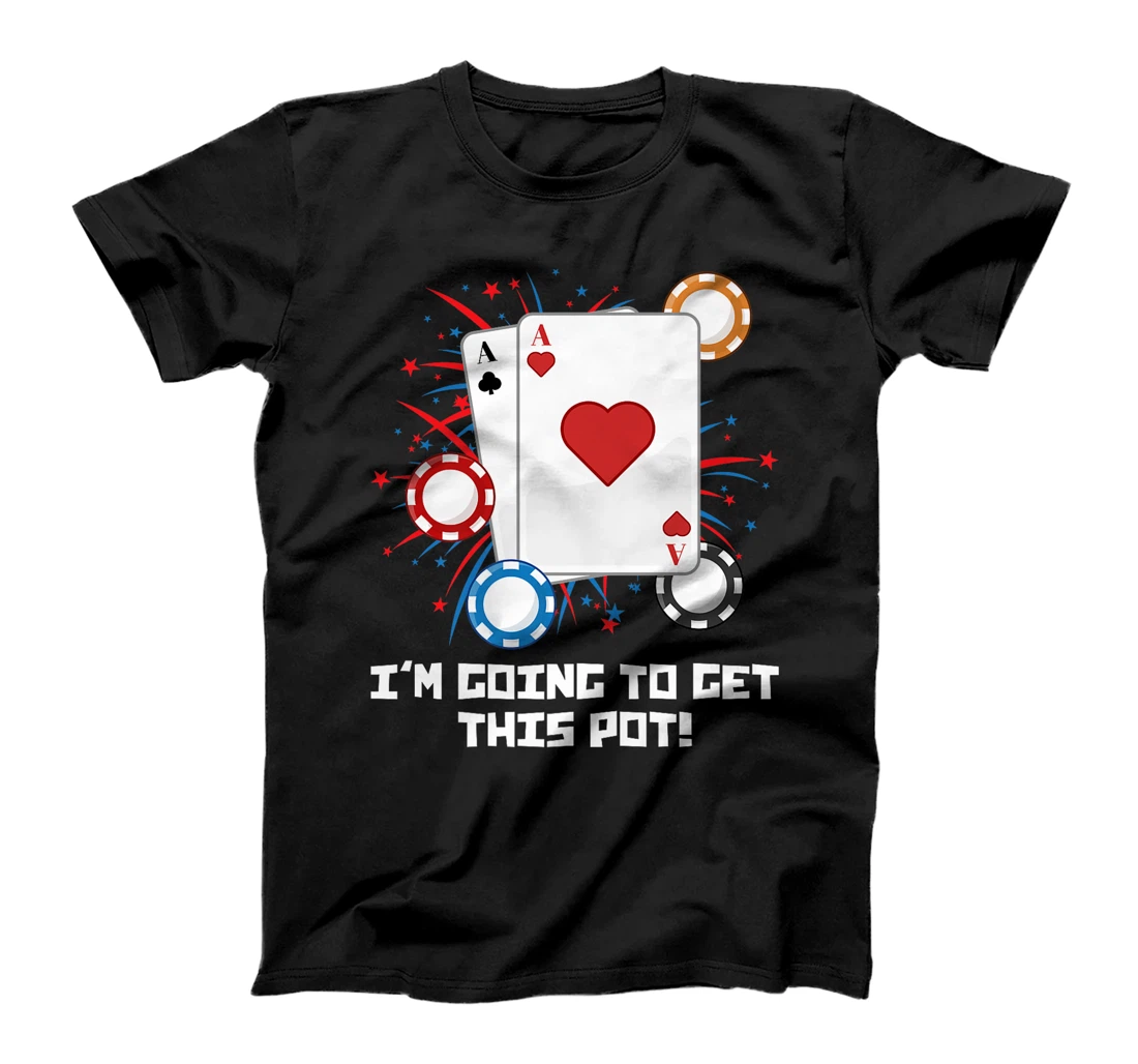 Texas Holdem I'M GOING TO GET THIS POT! Poker Game Poker Premium T-Shirt