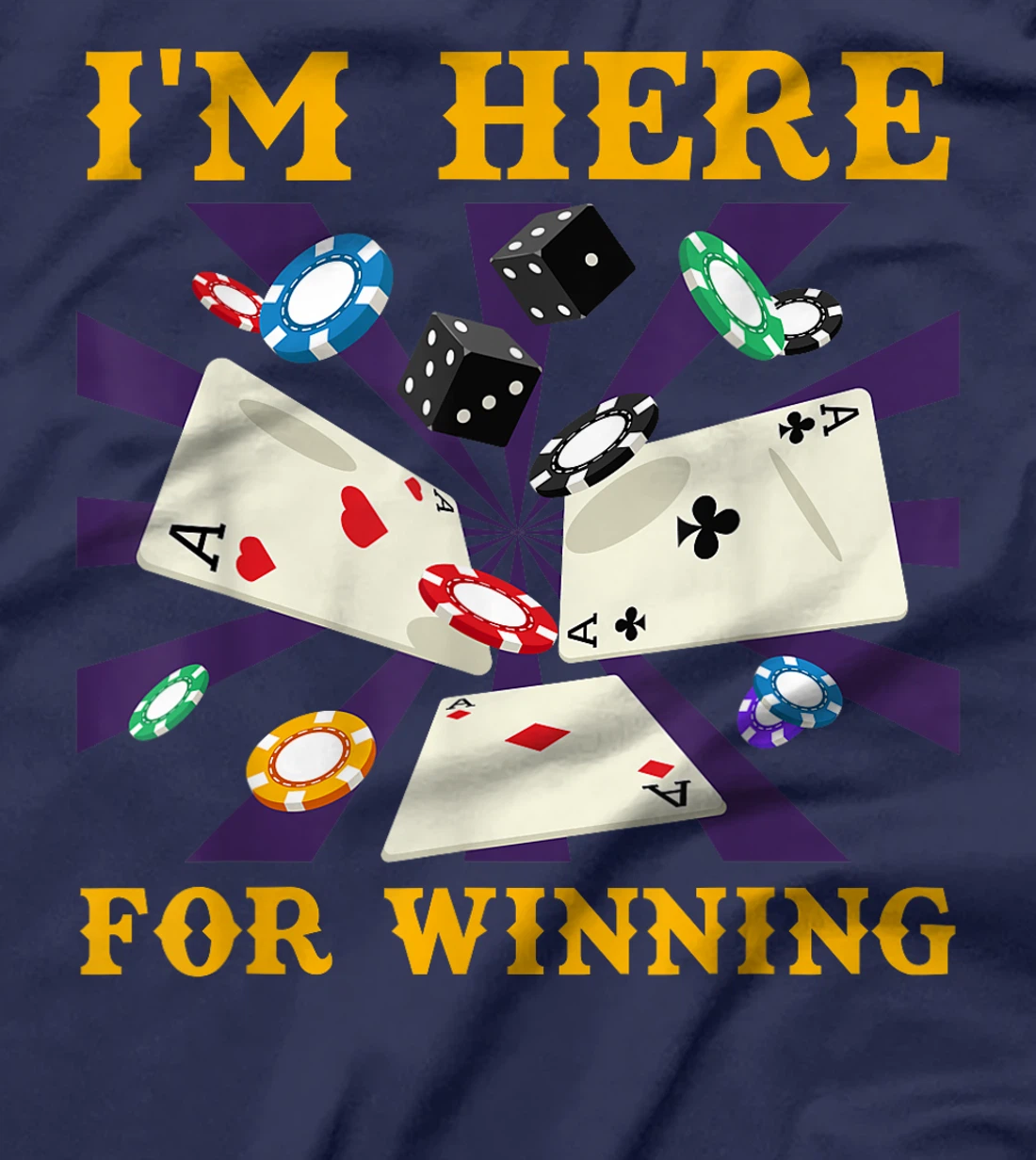 Poker Tournament I'M HERE FOR WINNING Funny Texas Holdem T-Shirt