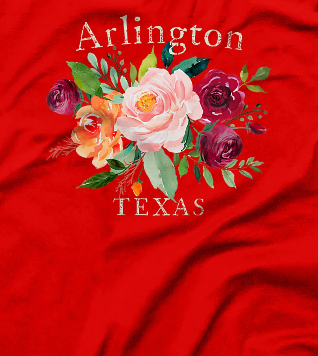 Womens Arlington Texas Floral Rose Lovers Watercolor Gardener's T-Shirt
