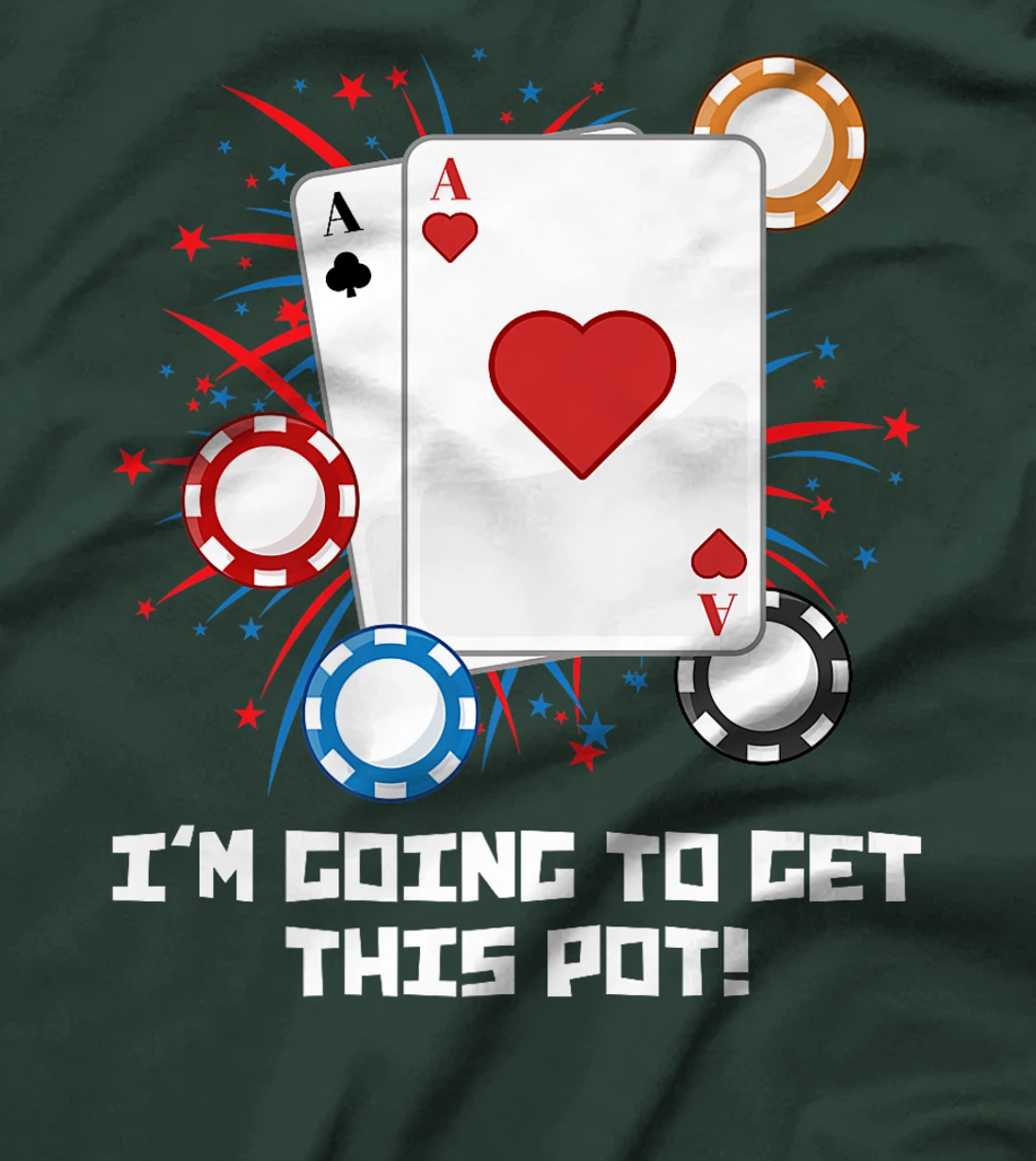 Texas Holdem I'M GOING TO GET THIS POT! Poker Game Poker Premium T-Shirt
