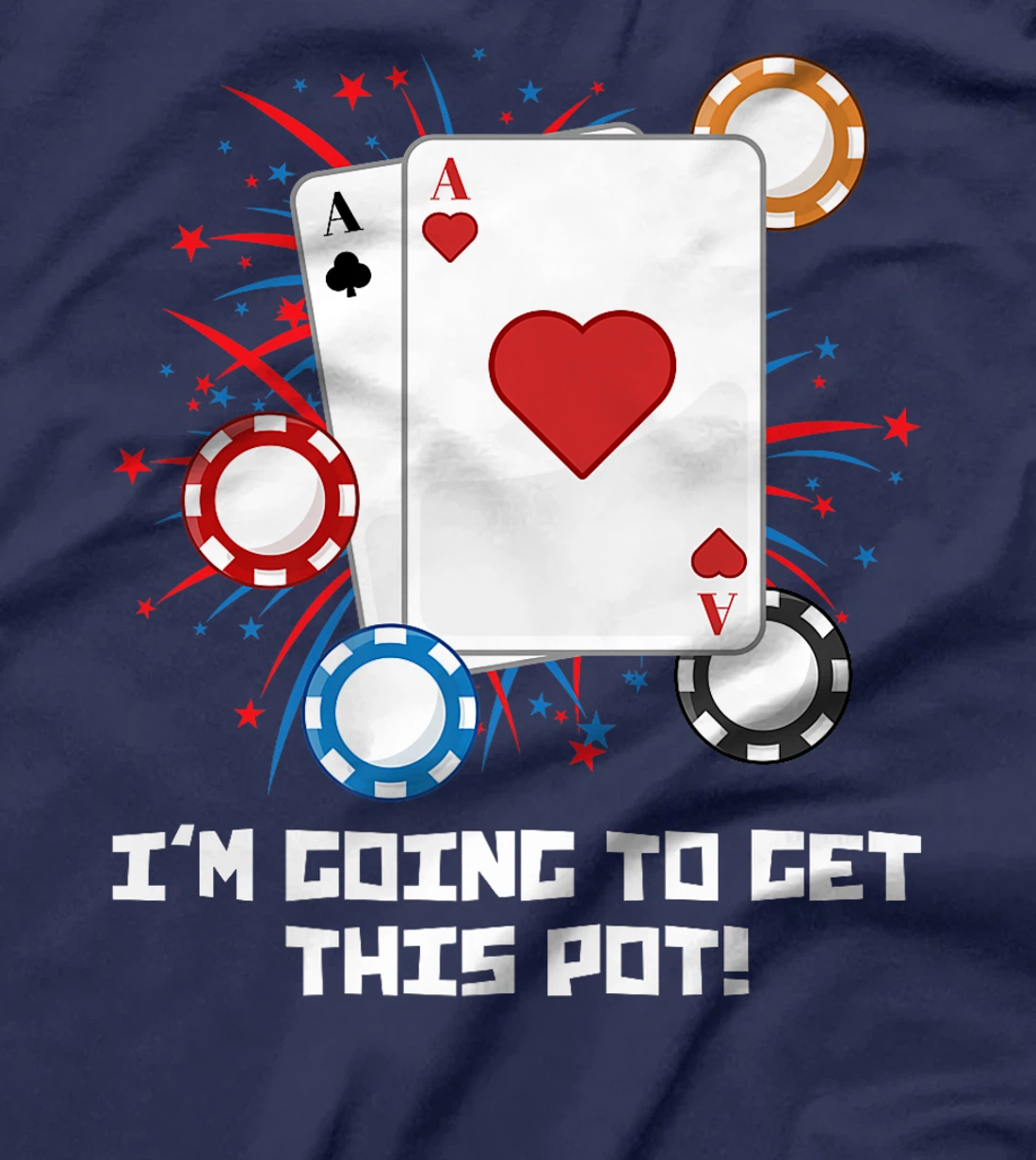 Texas Holdem I'M GOING TO GET THIS POT! Poker Game Poker Premium T-Shirt