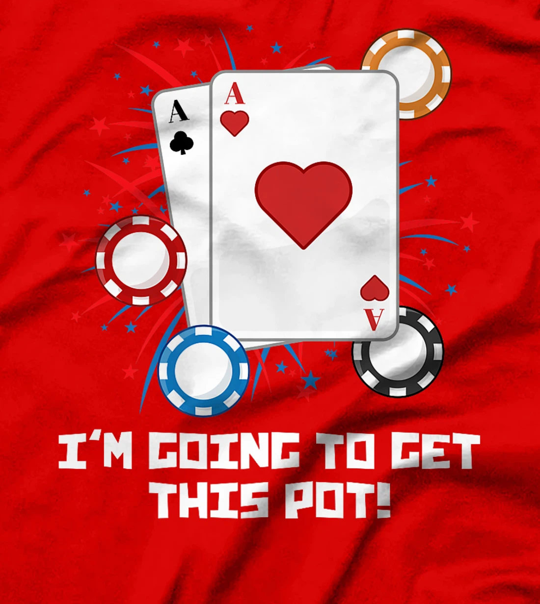 Texas Holdem I'M GOING TO GET THIS POT! Poker Game Poker Premium T-Shirt