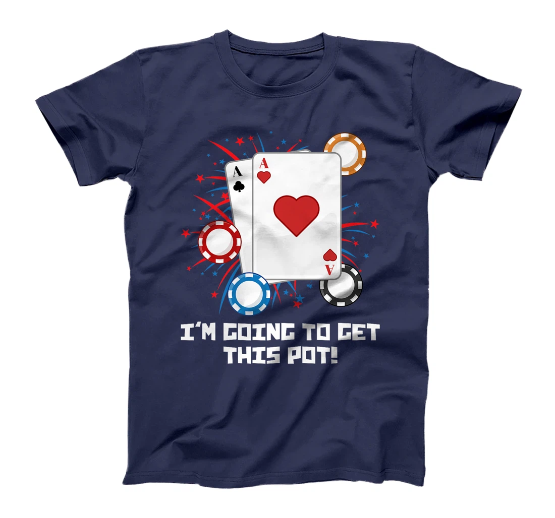 Texas Holdem I'M GOING TO GET THIS POT! Poker Game Poker Premium T-Shirt