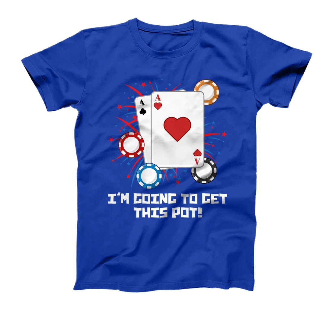 Texas Holdem I'M GOING TO GET THIS POT! Poker Game Poker Premium T-Shirt