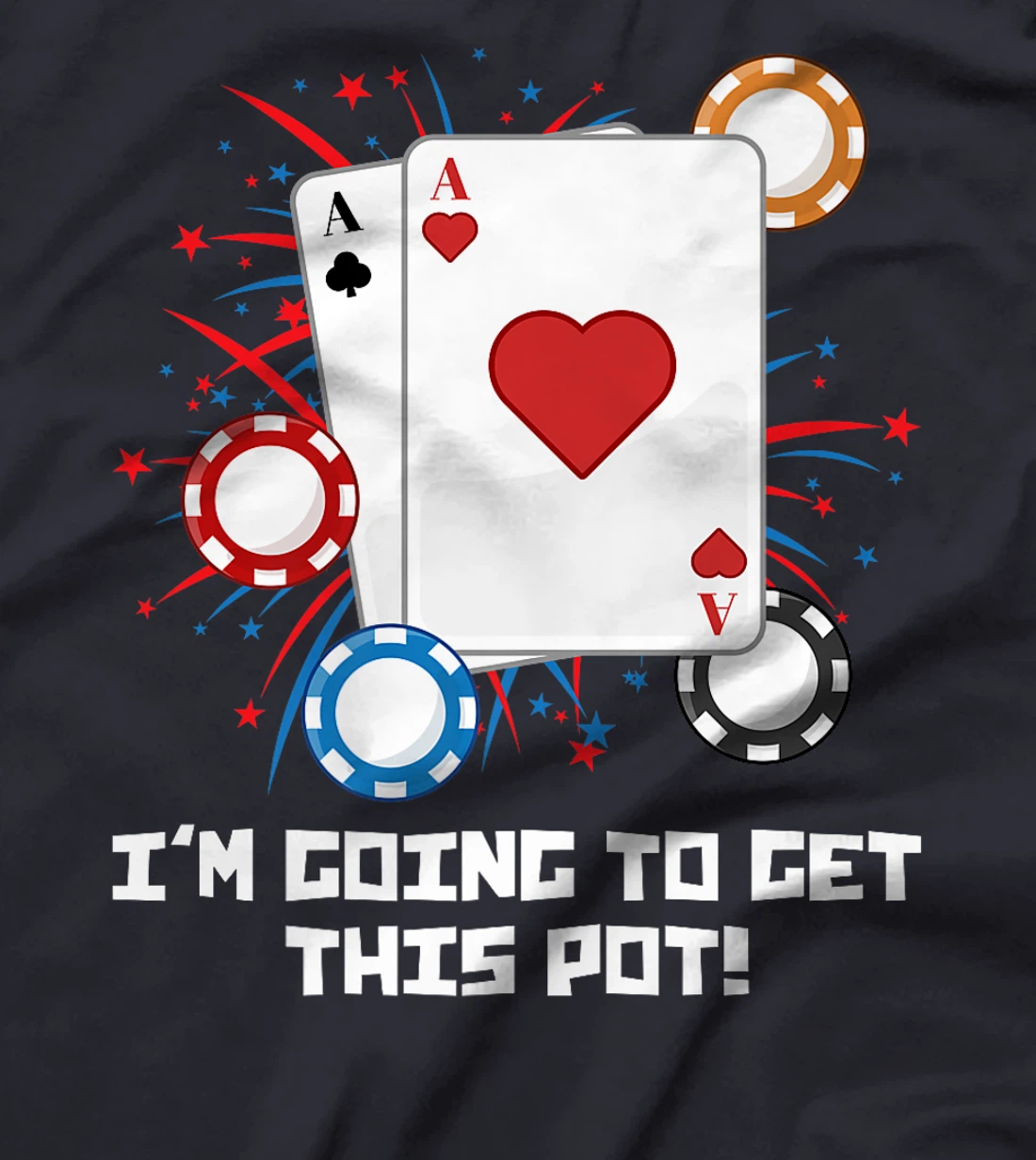 Texas Holdem I'M GOING TO GET THIS POT! Poker Game Poker Premium T-Shirt