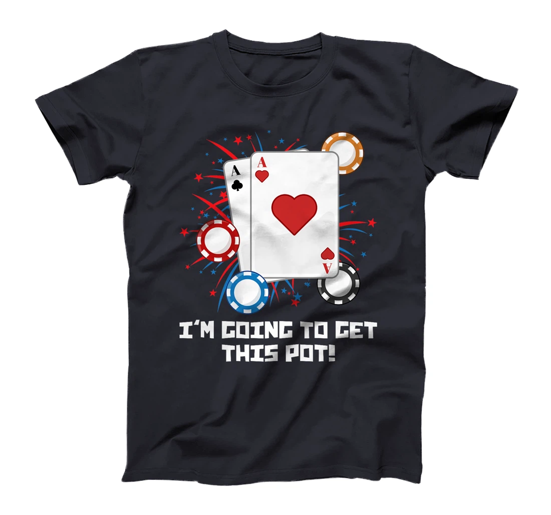 Texas Holdem I'M GOING TO GET THIS POT! Poker Game Poker Premium T-Shirt