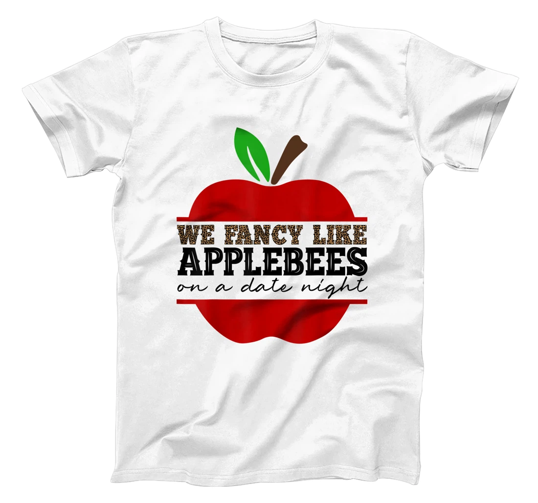 We Fancy Like Applebees on a Date Night Country Music Gift T-Shirt